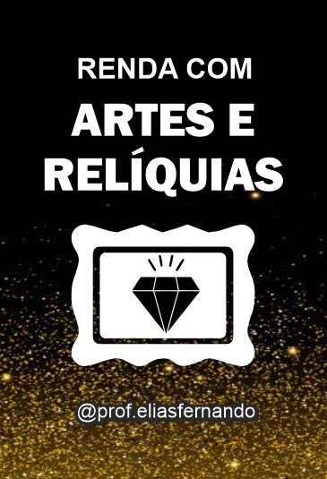 Renda com Artes e Relíquias